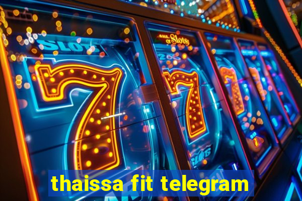 thaissa fit telegram